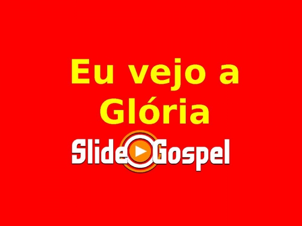EU VEJO A GLÓRIA - página 1