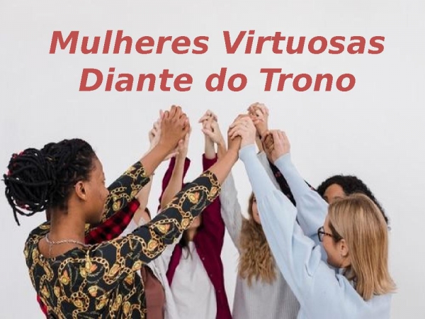 Mulheres Virtuosas - Diante do Trono