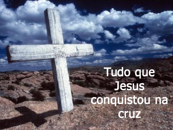 Tudo que Jesus conquistou na cruz - página 2