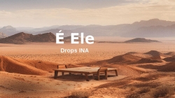 É Ele - Drops INA