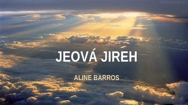 Jeová Jireh - Aline Barros - Atualizado 16-09