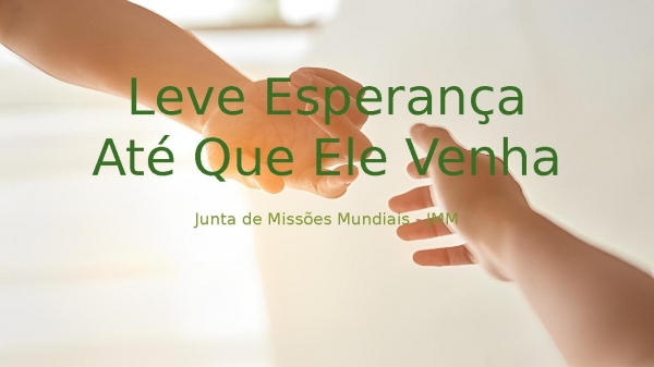 Leve Esperança Até Que Ele Venha