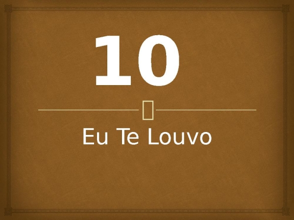 10 - Eu Te Louvo.pptx - página 1