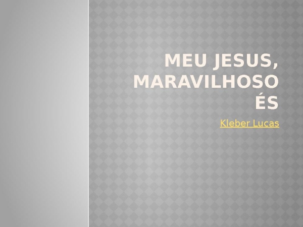 Meu Jesus, maravilhoso és - página 1