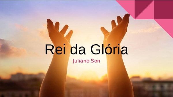 Rei da Glória - Juliano Son