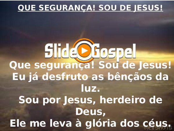 Que segurança sou de Jesus