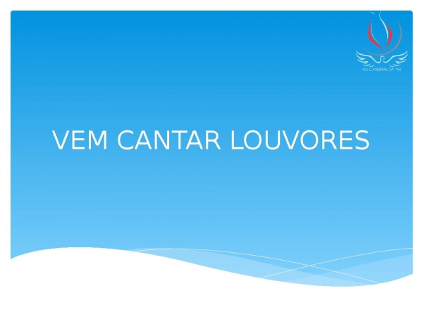 VEM CANTAR LOUVORES