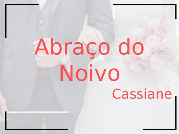 Abraço do Noivo.pptx - página 1