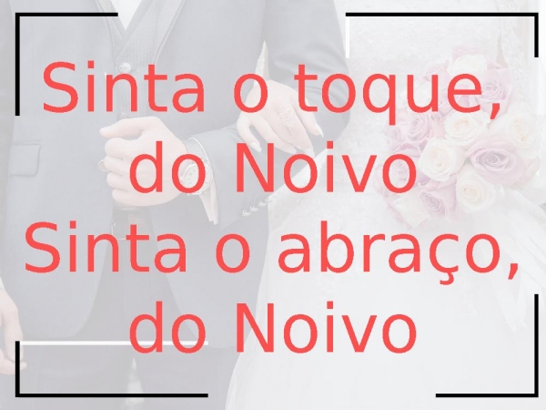 Abraço do Noivo.pptx - página 14