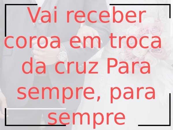 Abraço do Noivo.pptx - página 10