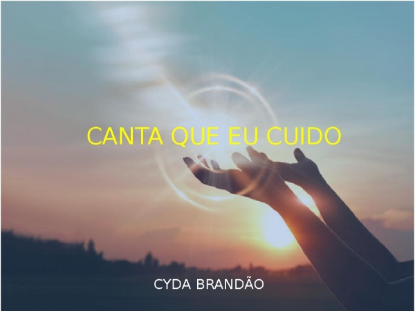 CANTA QUE EU CUIDO.pptx