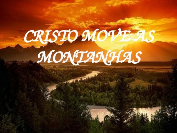 CRISTO MOVE AS MONTANHAS TEM PODER PARA SALVAR.pptx - página 18