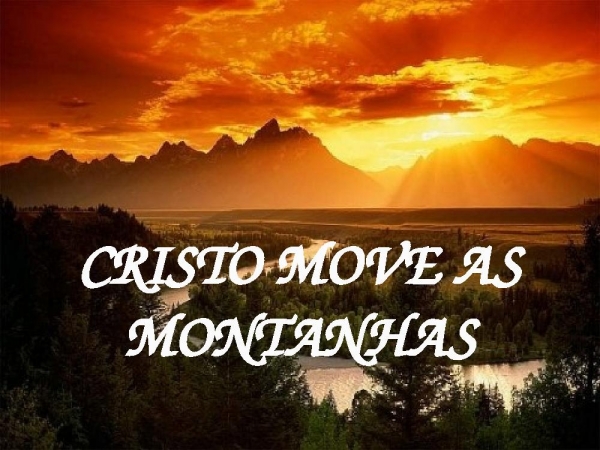 CRISTO MOVE AS MONTANHAS TEM PODER PARA SALVAR.pptx - página 6