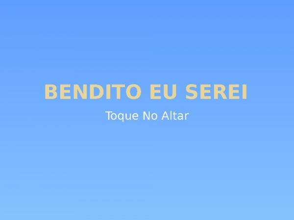 Bendito Eu Serei.pptx