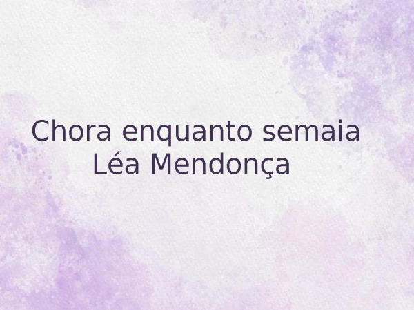 chora enquanto semeia - página 1