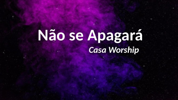 Não se Apagará - Casa Worship