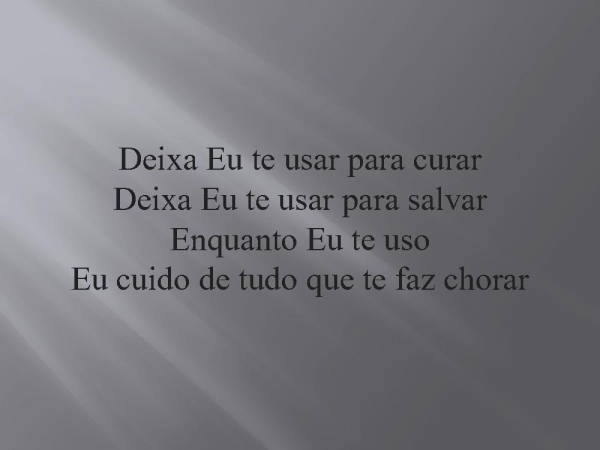 deixa eu te usar.pptx - página 3