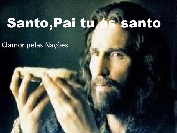 Santo,Pai tu és santo.pptx - página 1