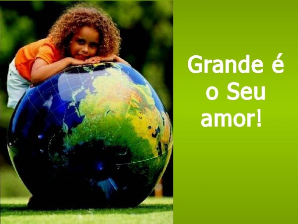 Grande é o Senhor suas grandes obras não tem fim - página 3
