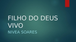 FILHO DO DEUS VIVO