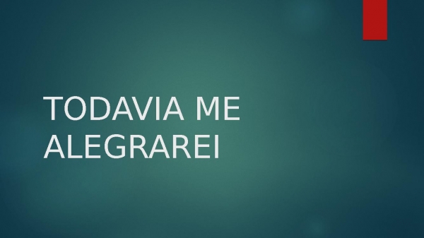 TODAVIA ME ALEGRAREI (ORDEM DE ACORDO COM A MÚSICA)