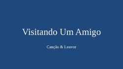 Visitando Um Amigo