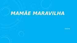 mamãe maravilha- Vaneyse