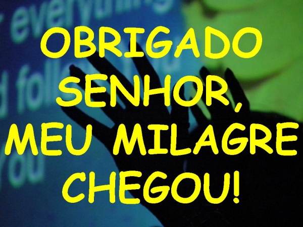 MEU MILAGRE CHEGOU