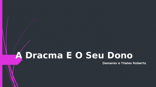 A Dracma E O Seu Dono