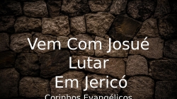 Vem Com Josué Lutar  Em Jericó