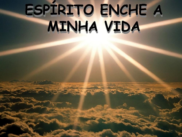 ESPÍRITO ENCHE O MEU SER - página 1