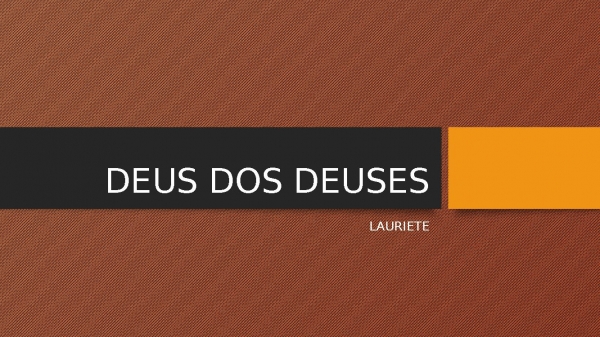 DEUS DOS DEUSES.pptx