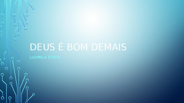 DEUS É BOM DEMAIS - página 1