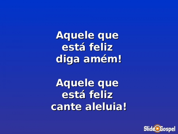 Aquele que está feliz, diga amém - página 6