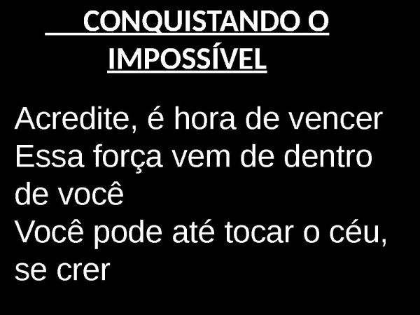 CONQUISTANDO O IMPOSSIVEL