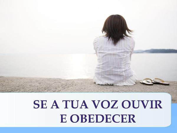 SE A TUA VOZ OUVIR - Ministério Apascentar de Nova Iguaçú.pptx - página 14
