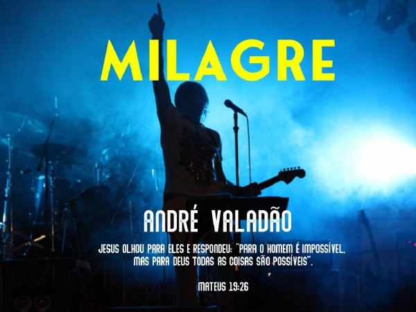MILAGRE - ANDRÉ VALADÃO.pptx