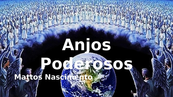 ANJOS PODEROSOS - Mattos Nascimento