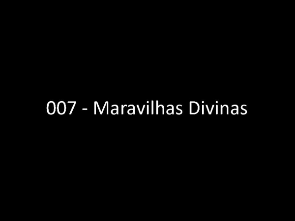 007 - Maravilhas Divinas.pptx - página 2
