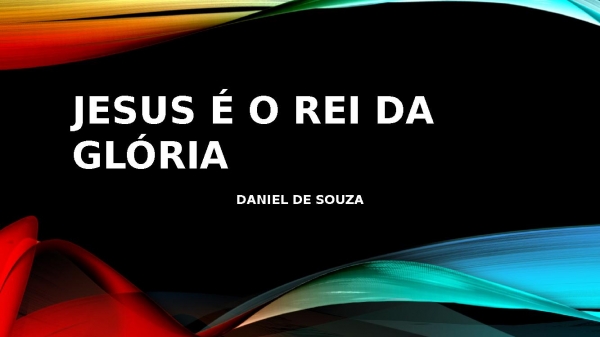 JESUS É O REI DA GLÓRIA - página 1