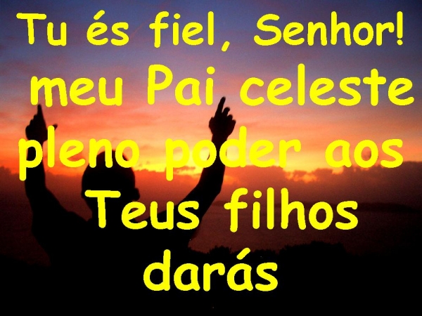 Tu és fiel Senhor meu Pai celeste - página 1