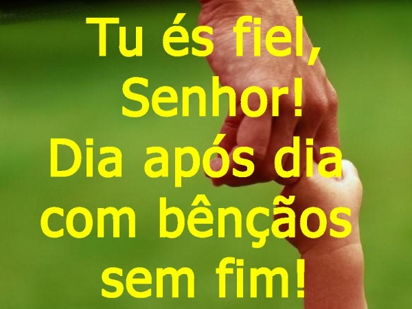 Tu és fiel Senhor meu Pai celeste - página 7