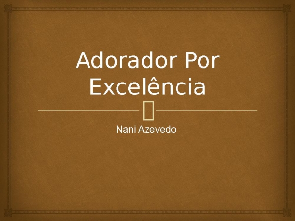 Adorador Por Excelência.pptx - página 1