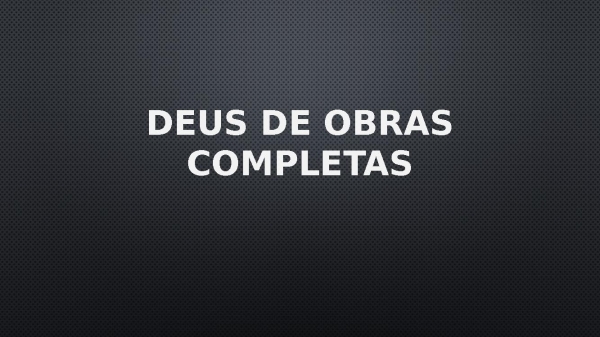 Deus de Obras Completas