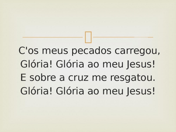 31 - Glória Ao Meu Jesus.pptx - página 4