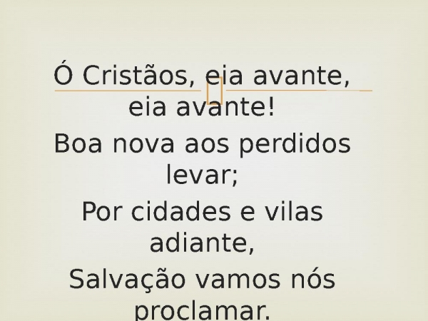 11 - Ó Cristão, Eia Avante.pptx - página 4