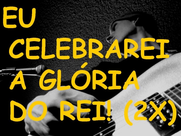 EU CELEBRAREI A GLÓRIA DO REI - página 8