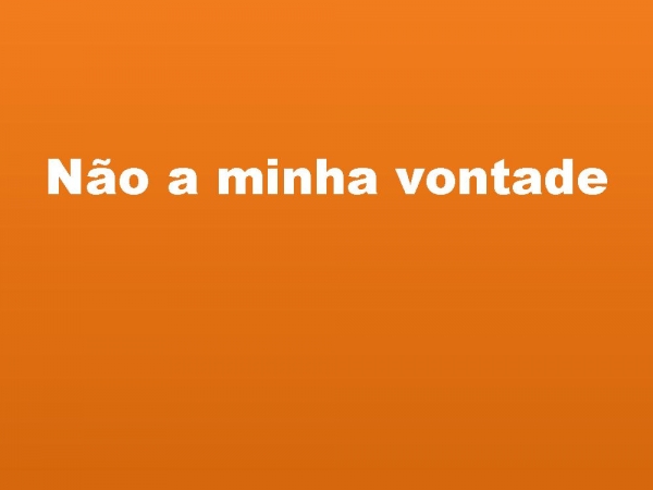 Não a minha vontade - página 1