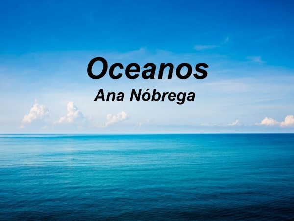 Oceanos-Ana-Nóbrega.pptx