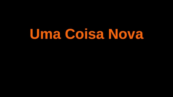 Uma Coisa Nova - página 1